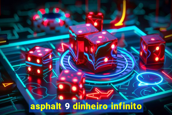 asphalt 9 dinheiro infinito